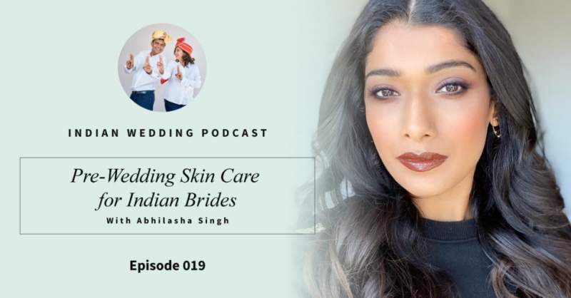 Pre-Wedding Skin Care for Indian Brides with Abhilasha Singh